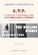 S.T.P.: à travers l'Amérique avec les Rolling Stones [ancienne édition]